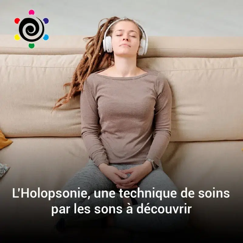 L'Holopsonie, technique de soin par les sons 